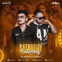 Saturday Saturday (Remix) - DJ Sumit X DJ Suraj
